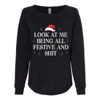 Look At Me Being All Festive and Shits Funny XmasChristmas Womens California Wash Sweatshirt