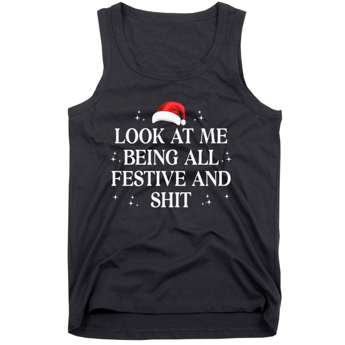 Look At Me Being All Festive and Shits Funny XmasChristmas Tank Top