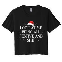 Look At Me Being All Festive and Shits Funny XmasChristmas Women's Crop Top Tee