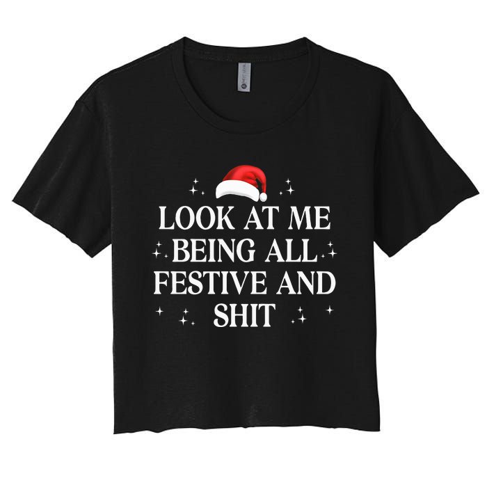 Look At Me Being All Festive and Shits Funny XmasChristmas Women's Crop Top Tee