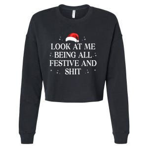 Look At Me Being All Festive and Shits Funny XmasChristmas Cropped Pullover Crew