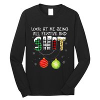 Look at Me Being All Festive Funny Christmas Saying Xmas Long Sleeve Shirt