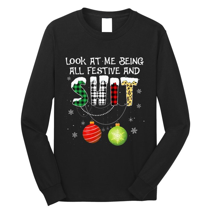 Look at Me Being All Festive Funny Christmas Saying Xmas Long Sleeve Shirt