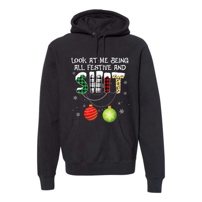 Look at Me Being All Festive Funny Christmas Saying Xmas Premium Hoodie