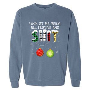 Look at Me Being All Festive Funny Christmas Saying Xmas Garment-Dyed Sweatshirt