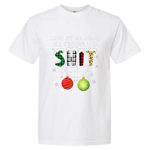 Look at Me Being All Festive Funny Christmas Saying Xmas Garment-Dyed Heavyweight T-Shirt