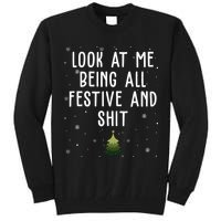 Look At Me Being All Festive And Shit Funny Christmas Tall Sweatshirt
