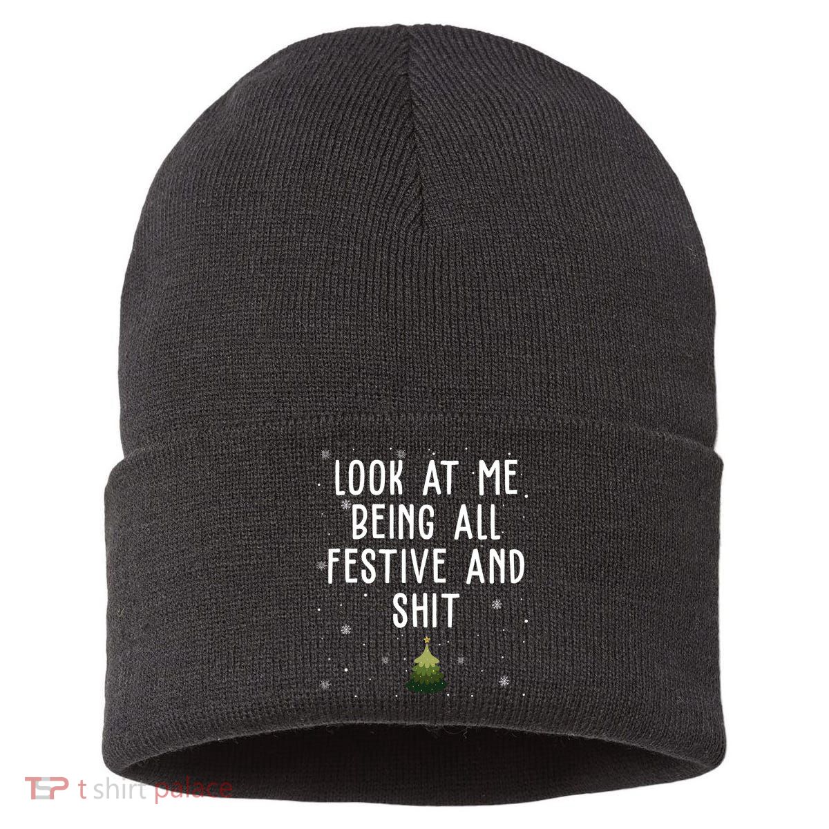 Look At Me Being All Festive And Shit Funny Christmas Sustainable Knit Beanie