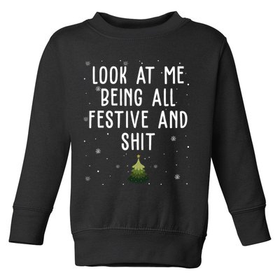 Look At Me Being All Festive And Shit Funny Christmas Toddler Sweatshirt