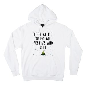 Look At Me Being All Festive And Shit Funny Christmas Hoodie