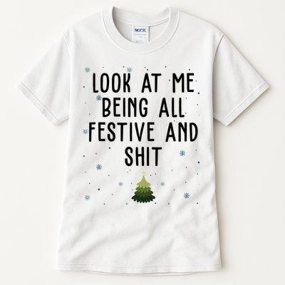 Look At Me Being All Festive And Shit Funny Christmas Tall T-Shirt