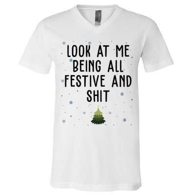 Look At Me Being All Festive And Shit Funny Christmas V-Neck T-Shirt