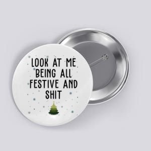 Look At Me Being All Festive And Shit Funny Christmas Button