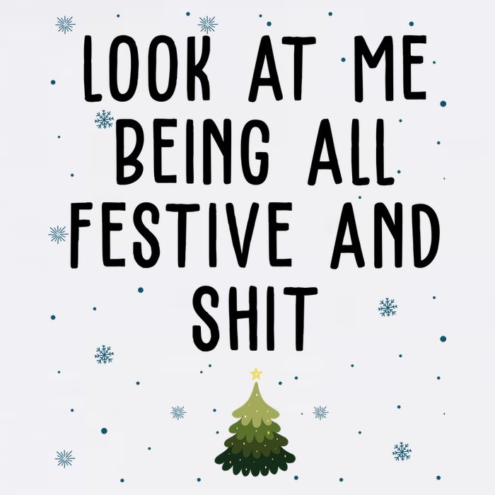 Look At Me Being All Festive And Shit Funny Christmas Button