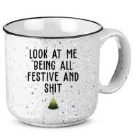 Look At Me Being All Festive And Shit Funny Christmas 15oz Campfire Ceramic Mug