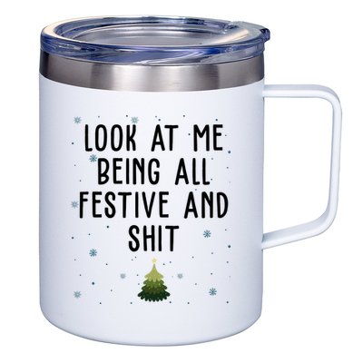 Look At Me Being All Festive And Shit Funny Christmas 12oz Stainless Steel Coffee Mug