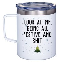 Look At Me Being All Festive And Shit Funny Christmas 12oz Stainless Steel Coffee Mug