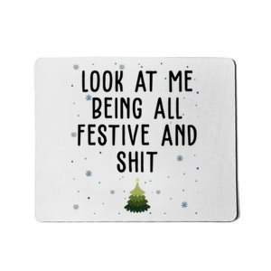 Look At Me Being All Festive And Shit Funny Christmas Mousepad