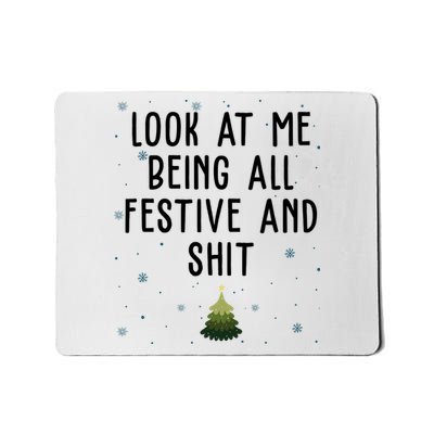 Look At Me Being All Festive And Shit Funny Christmas Mousepad