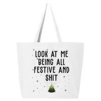 Look At Me Being All Festive And Shit Funny Christmas 25L Jumbo Tote