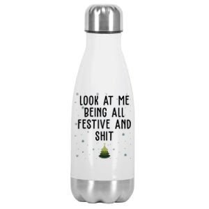 Look At Me Being All Festive And Shit Funny Christmas Stainless Steel Insulated Water Bottle