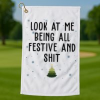 Look At Me Being All Festive And Shit Funny Christmas Golf Towel