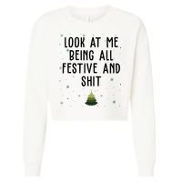 Look At Me Being All Festive And Shit Funny Christmas Cropped Pullover Crew