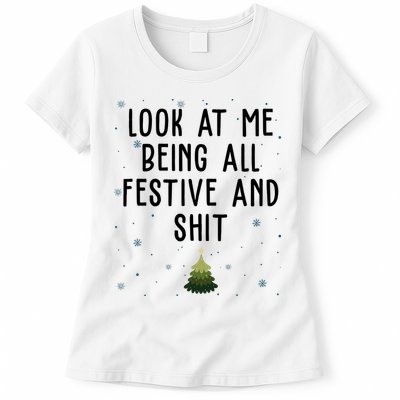 Look At Me Being All Festive And Shit Funny Christmas Womens T-Shirt
