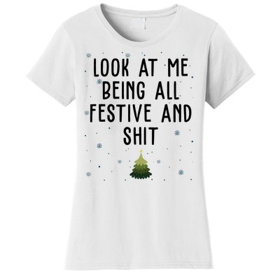 Look At Me Being All Festive And Shit Funny Christmas Women's T-Shirt