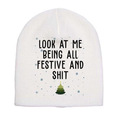 Look At Me Being All Festive And Shit Funny Christmas Short Acrylic Beanie