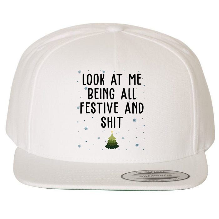 Look At Me Being All Festive And Shit Funny Christmas Wool Snapback Cap