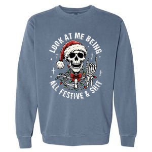 Look At Me Being All Festive And Funny Skeleton Garment-Dyed Sweatshirt