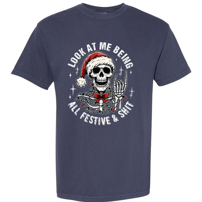 Look At Me Being All Festive And Funny Skeleton Garment-Dyed Heavyweight T-Shirt