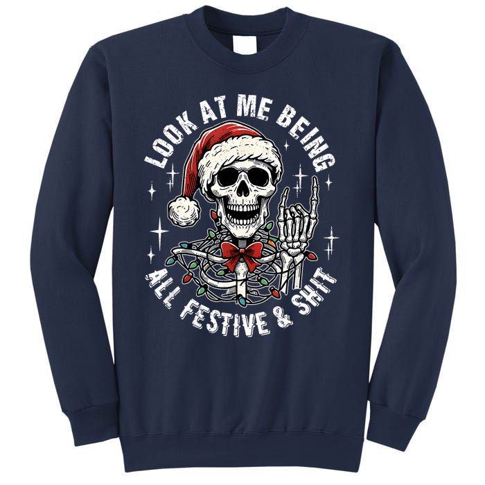 Look At Me Being All Festive And Funny Skeleton Sweatshirt