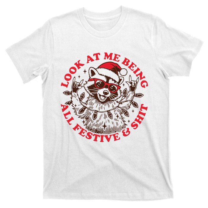 Look At Me Being All Festive Christmas Feral Girl T-Shirt