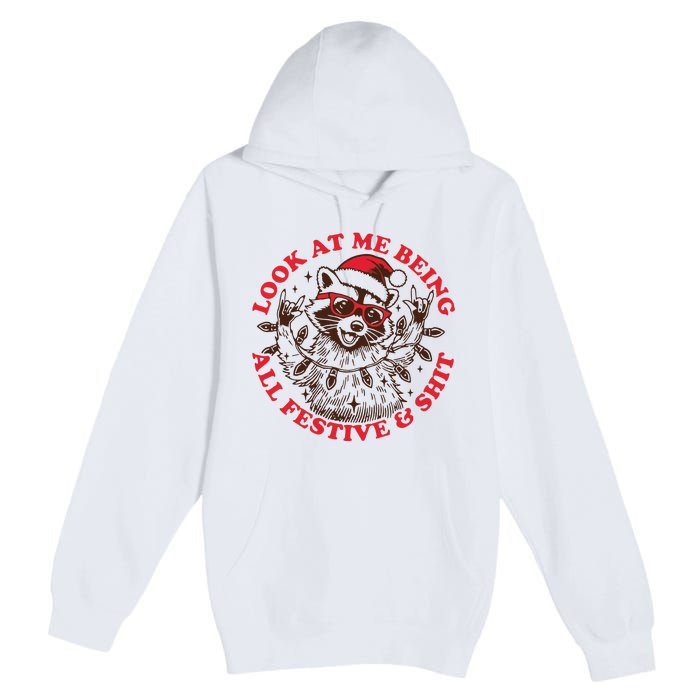 Look At Me Being All Festive Christmas Feral Girl Premium Pullover Hoodie