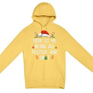 Look At Me Being All Festive And Shit Funny Christmas Premium Pullover Hoodie