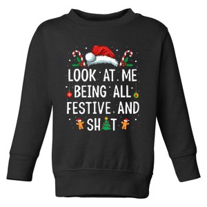 Look At Me Being All Festive And Shit Funny Christmas Toddler Sweatshirt