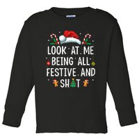 Look At Me Being All Festive And Shit Funny Christmas Toddler Long Sleeve Shirt