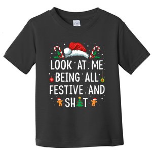 Look At Me Being All Festive And Shit Funny Christmas Toddler T-Shirt