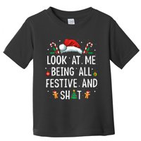 Look At Me Being All Festive And Shit Funny Christmas Toddler T-Shirt