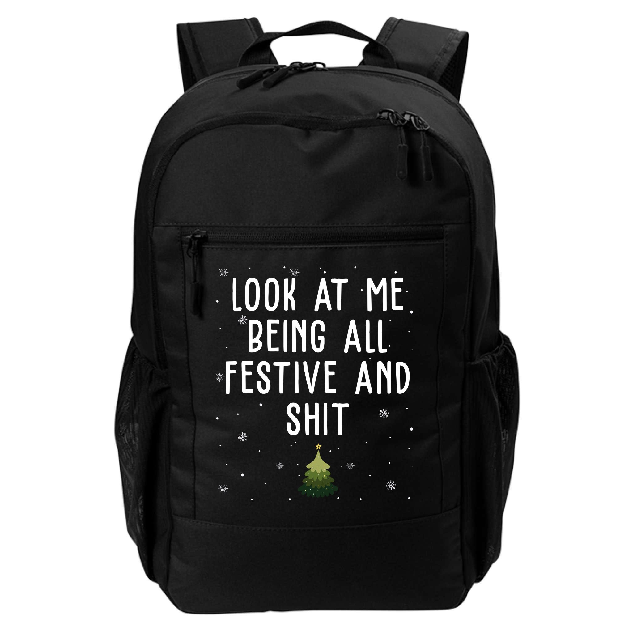 Look At Me Being All Festive And Shit Funny Christmas Backpack