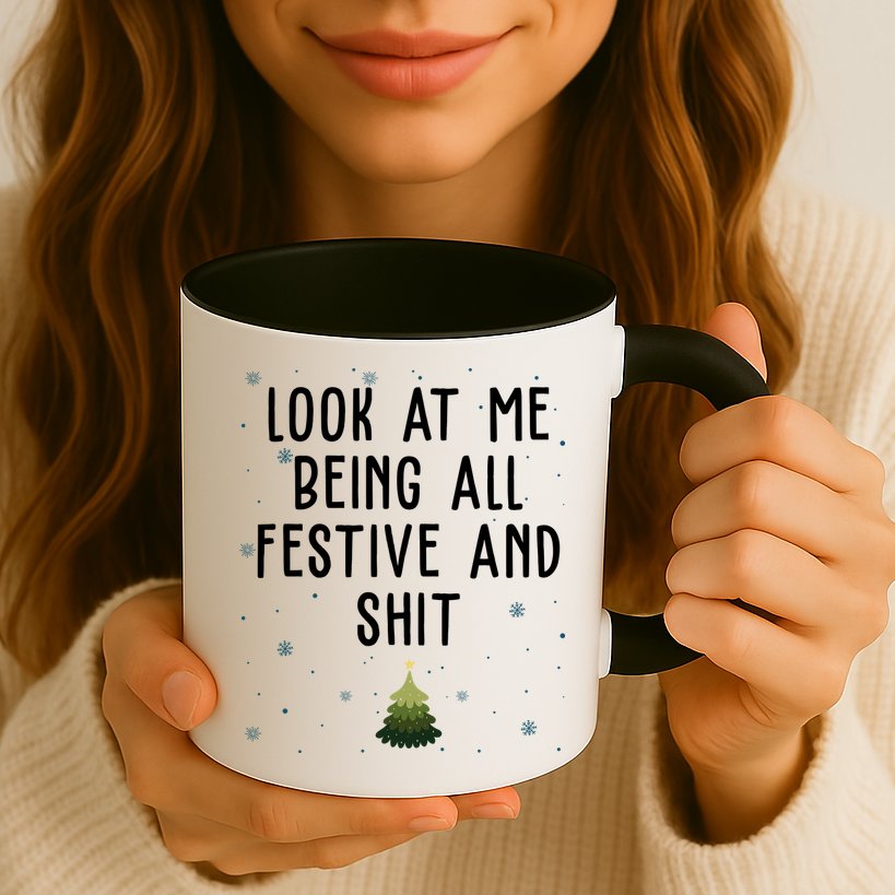 Look At Me Being All Festive And Shit Funny Christmas Mug