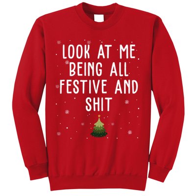 Look At Me Being All Festive And Shit Funny Christmas Sweatshirt