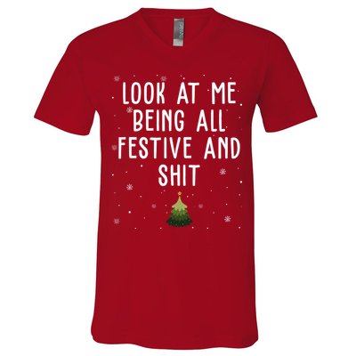 Look At Me Being All Festive And Shit Funny Christmas V-Neck T-Shirt