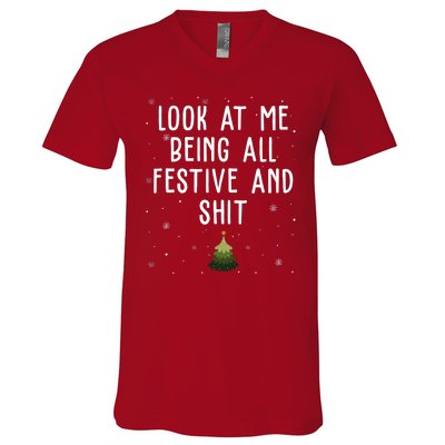 Look At Me Being All Festive And Shit Funny Christmas V-Neck T-Shirt