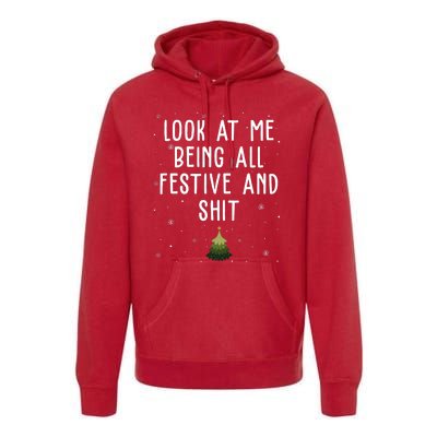 Look At Me Being All Festive And Shit Funny Christmas Premium Hoodie