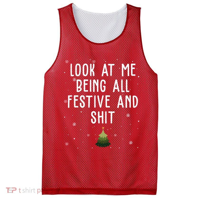 Look At Me Being All Festive And Shit Funny Christmas Mesh Reversible Basketball Jersey Tank