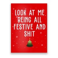 Look At Me Being All Festive And Shit Funny Christmas Poster