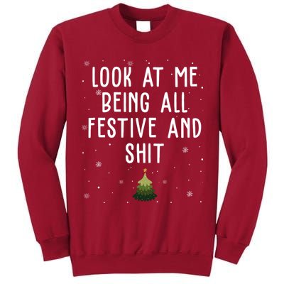 Look At Me Being All Festive And Shit Funny Christmas Tall Sweatshirt